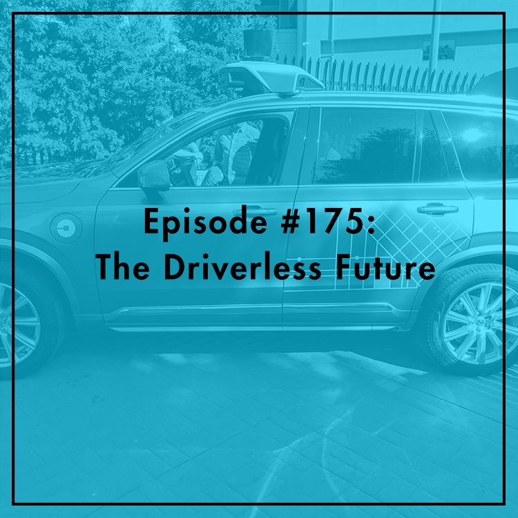 #175: The Driverless Future
